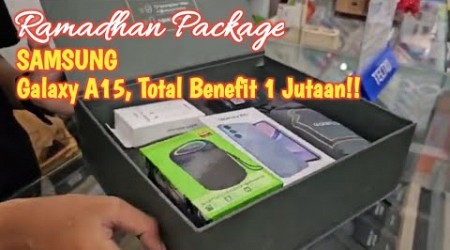 Samsung Galaxy A15 Packaging Ramadhan, Total Benefit 1 Jutaan!!