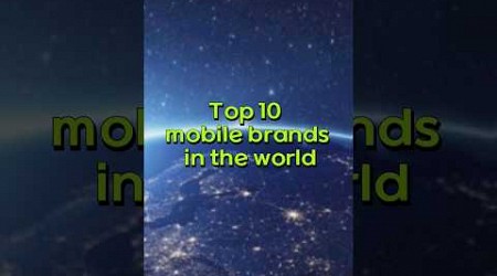 top 10 mobile brands in the world#shorts#viral#Adil shorts